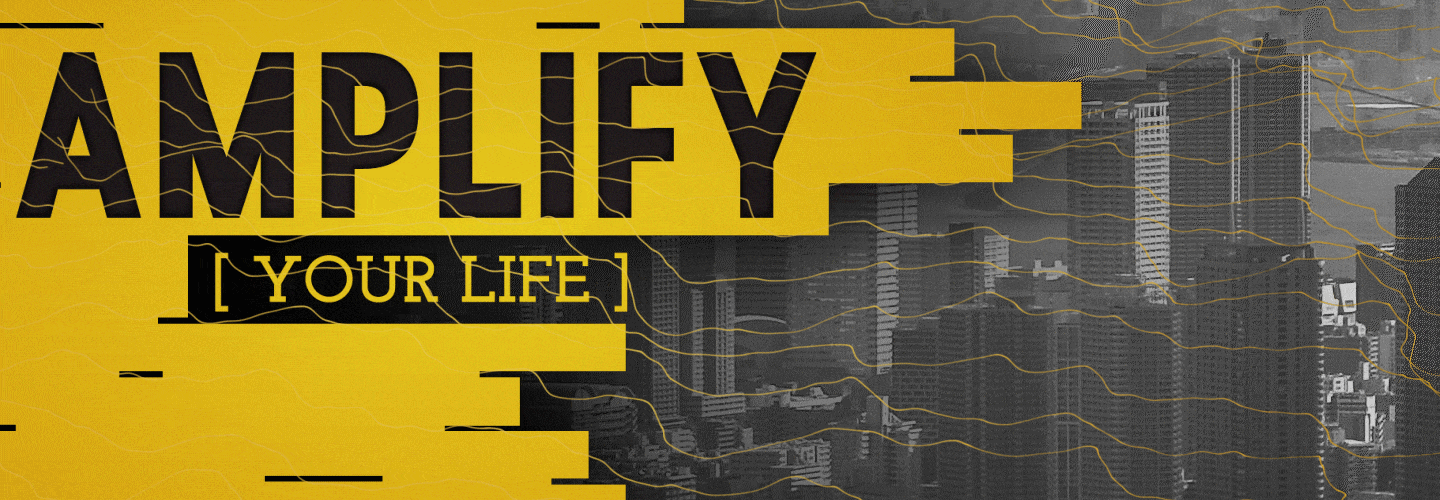 Amplify Your Life